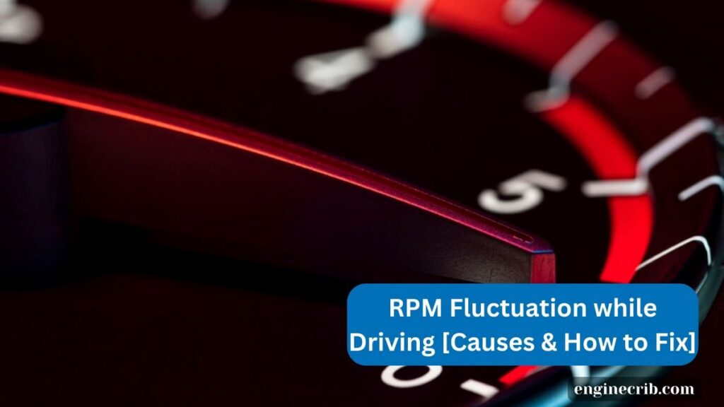RPM Fluctuation while Driving