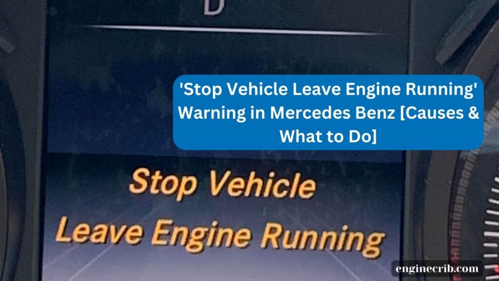 'Stop Vehicle Leave Engine Running' Warning in Mercedes Benz