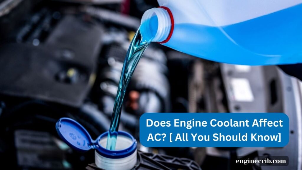 Does Engine Coolant Affect AC
