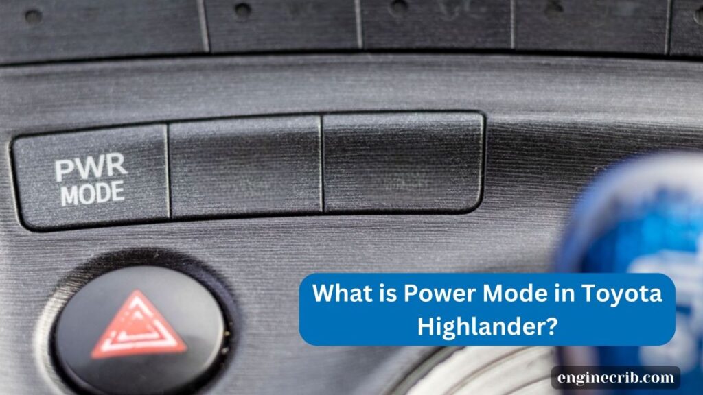 What is Power Mode in Toyota Highlander?