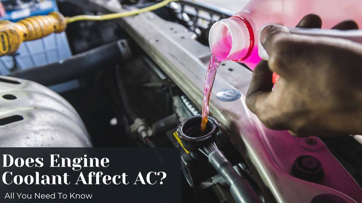 Does Engine Coolant Affect AC? [Here's what You Should Know]