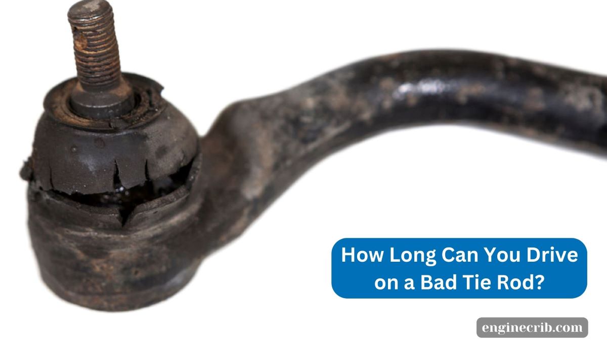 How Long Can You Drive on a Bad Tie Rod?