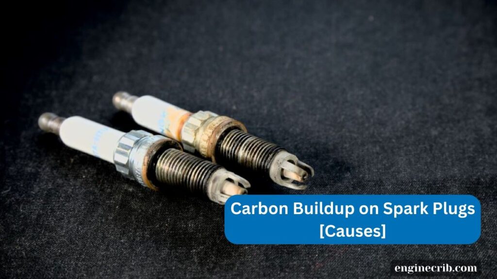 Carbon Buildup on Spark Plugs