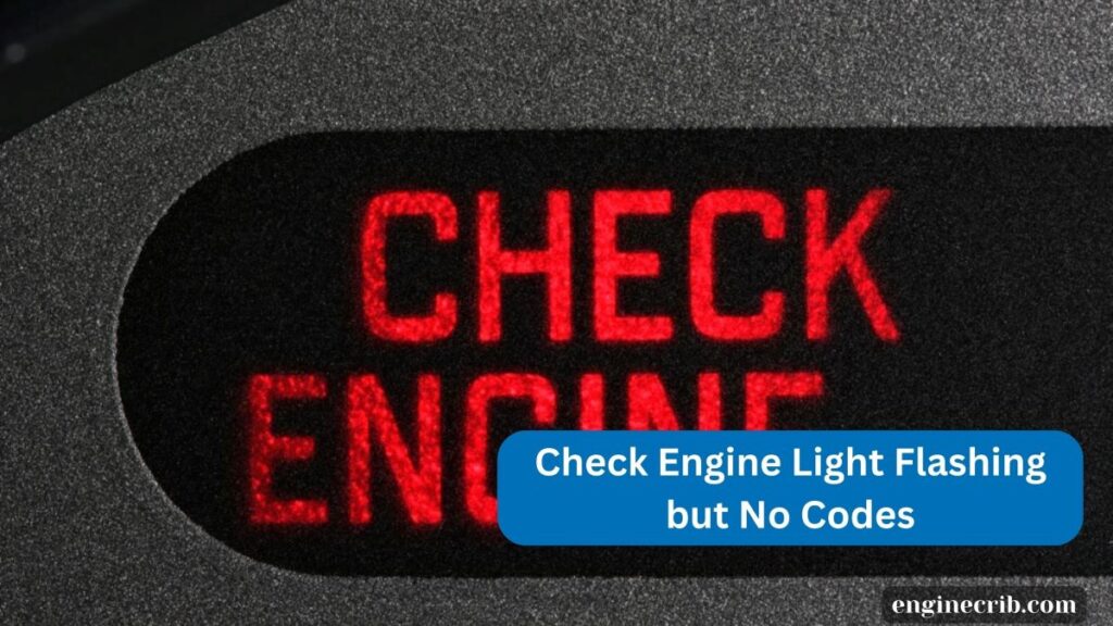 check engine light flashing but no codes