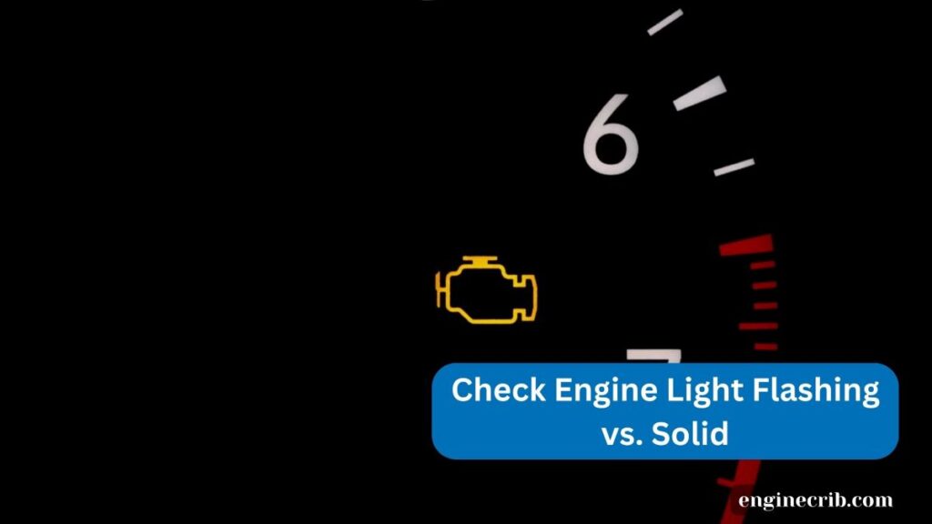 Check Engine Light Flashing vs. Solid