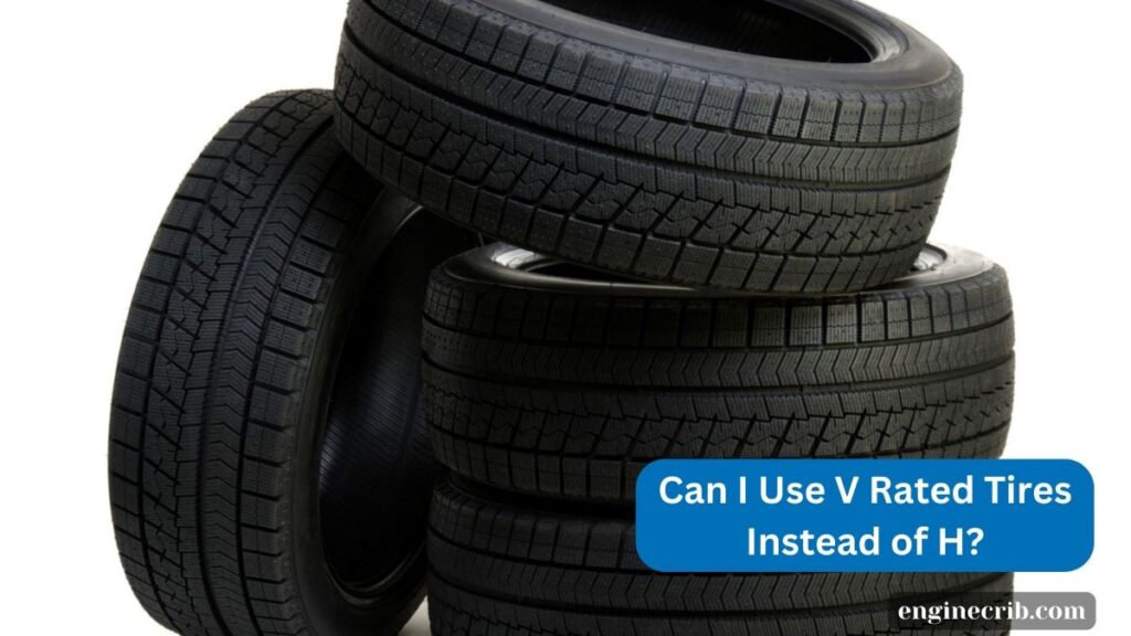 Can I use V rated Tires instead of H?