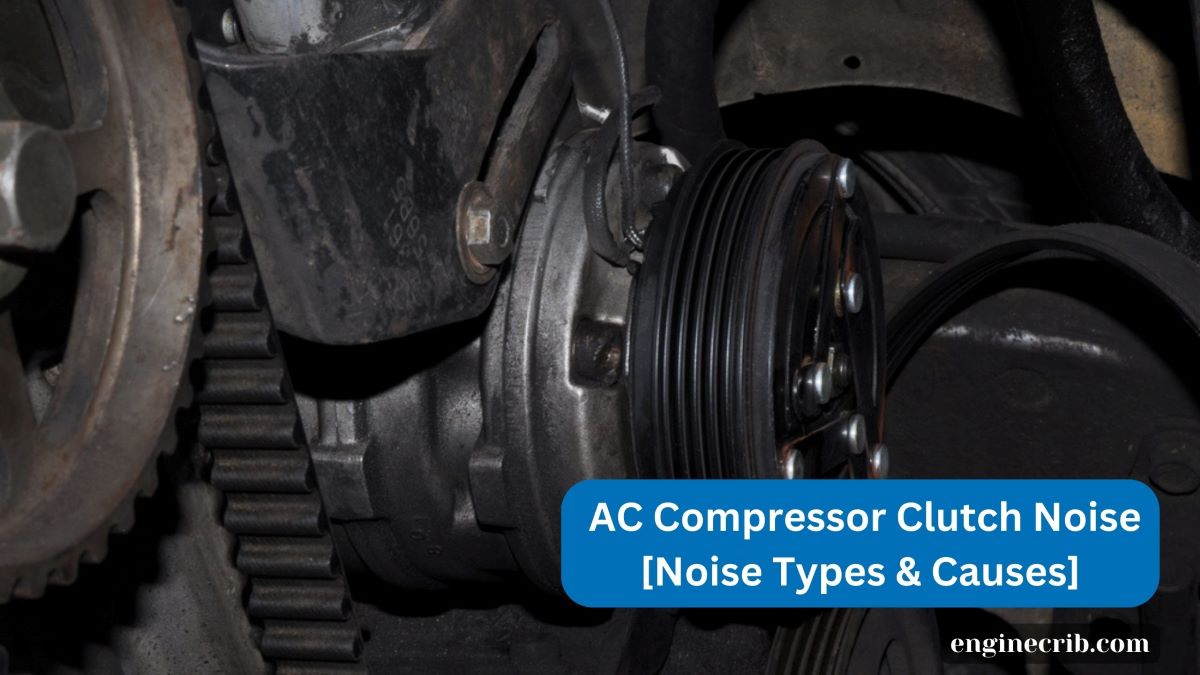 AC Compressor Clutch Noise [Noise Types & Causes]